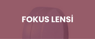 FOKUS (ODAKLAMA) LENSİ